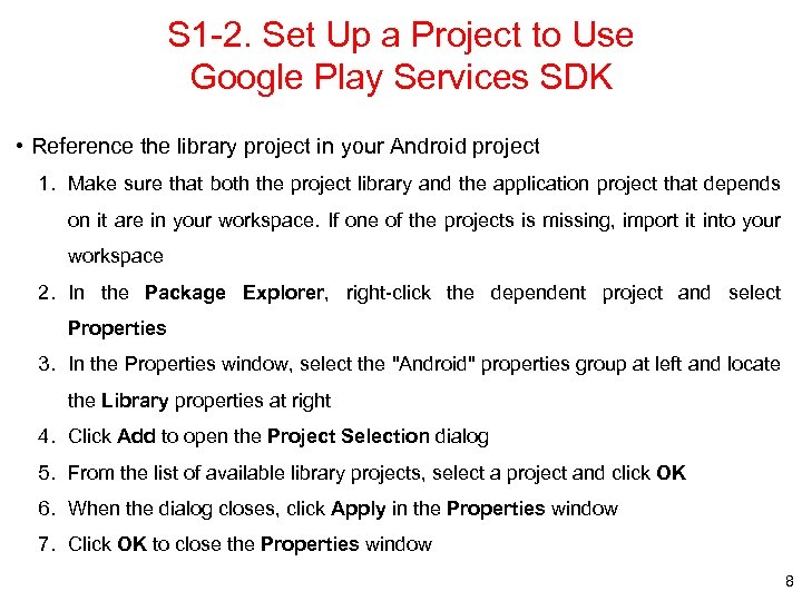 S 1 -2. Set Up a Project to Use Google Play Services SDK •