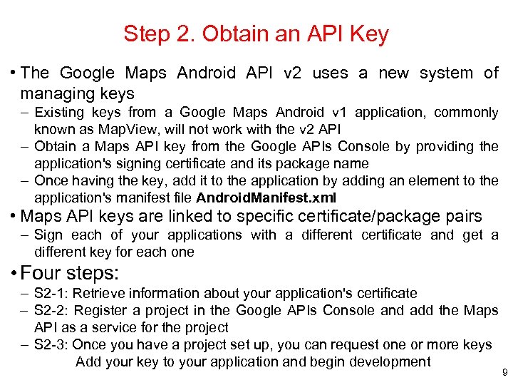 Step 2. Obtain an API Key • The Google Maps Android API v 2