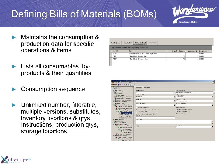 Defining Bills of Materials (BOMs) ► Maintains the consumption & production data for specific