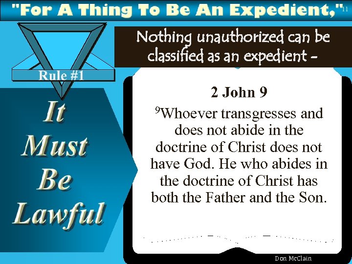 11 Nothing unauthorized can be classified as an expedient 2 John 9 9 Whoever