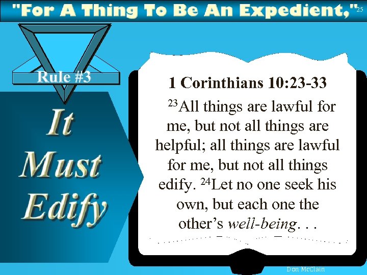 25 1 Corinthians 10: 23 -33 23 All things are lawful for me, but