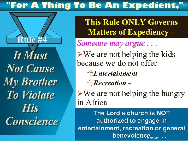 38 This Rule ONLY Governs Matters of Expediency – Someone may argue. . ØWe