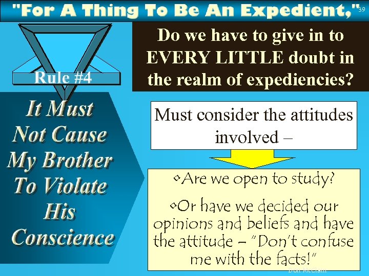 39 Do we have to give in to EVERY LITTLE doubt in the realm