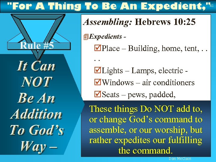 41 Assembling: Hebrews 10: 25 4 Expedients - þPlace – Building, home, tent, .