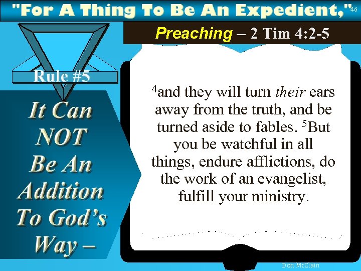 46 Preaching – 2 Tim 4: 2 -5 4 and they will turn their