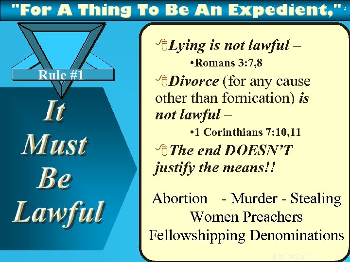 9 8 Lying is not lawful – • Romans 3: 7, 8 8 Divorce