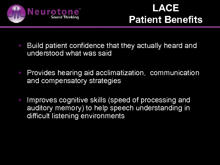 LACE Patient Benefits • Build patient confidence that they actually heard and understood what