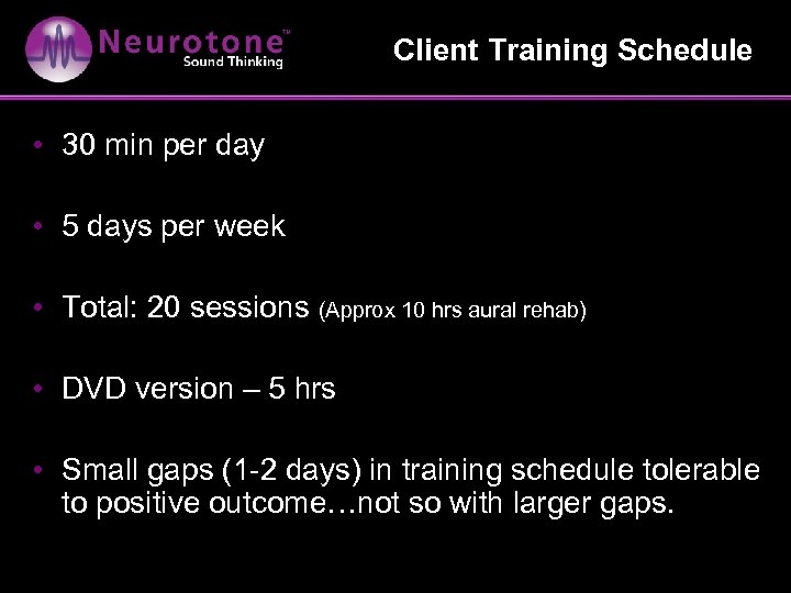 Client Training Schedule • 30 min per day • 5 days per week •