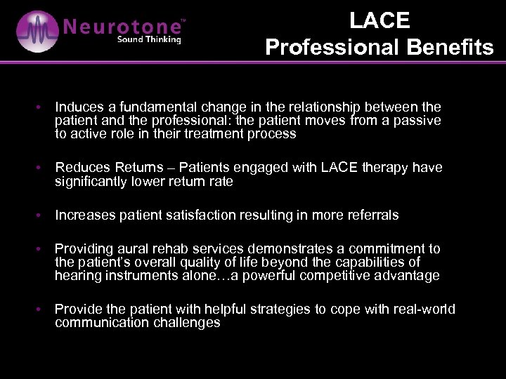 LACE Professional Benefits • Induces a fundamental change in the relationship between the patient