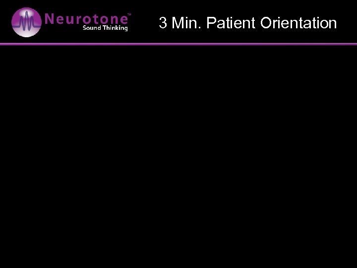 3 Min. Patient Orientation 