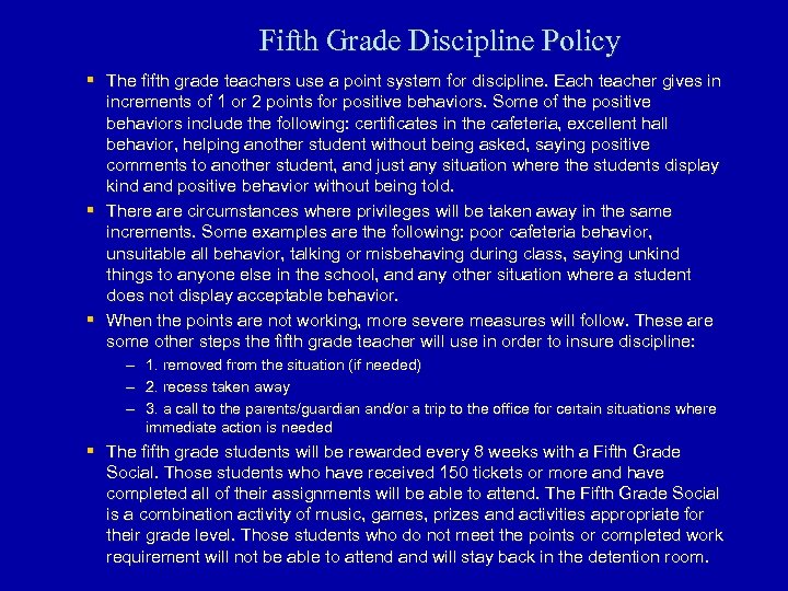 Fifth Grade Discipline Policy § The fifth grade teachers use a point system for