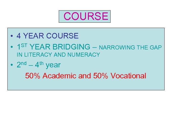 COURSE • 4 YEAR COURSE • 1 ST YEAR BRIDGING – NARROWING THE GAP