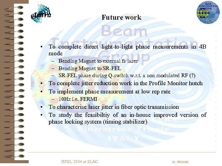 Future work • To complete direct light-to-light phase measurements in 4 B mode –