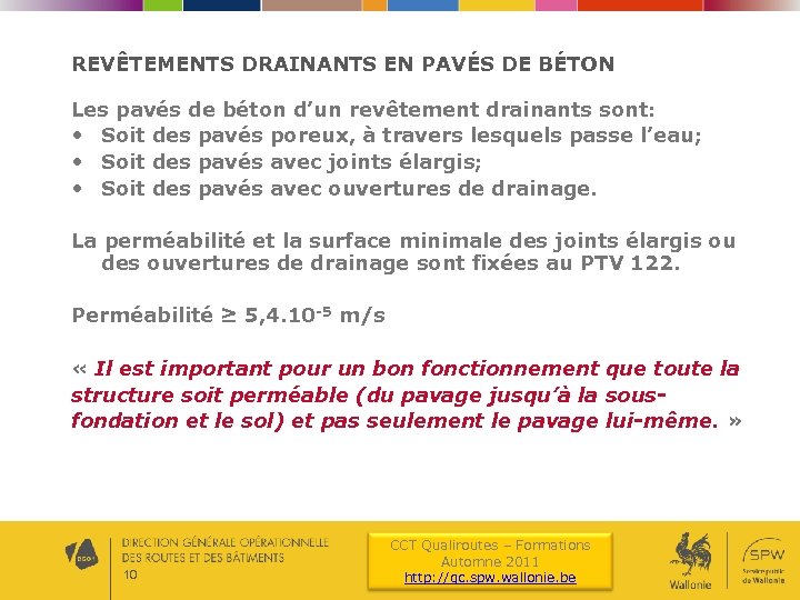 REVÊTEMENTS DRAINANTS EN PAVÉS DE BÉTON Les pavés de béton d’un revêtement drainants sont:
