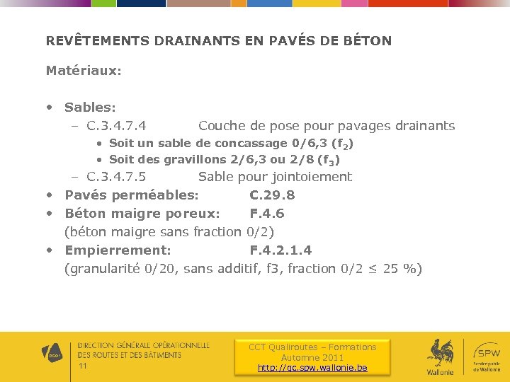 REVÊTEMENTS DRAINANTS EN PAVÉS DE BÉTON Matériaux: • Sables: – C. 3. 4. 7.