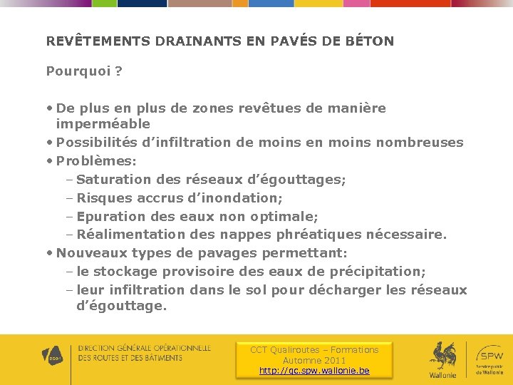 REVÊTEMENTS DRAINANTS EN PAVÉS DE BÉTON Pourquoi ? • De plus en plus de