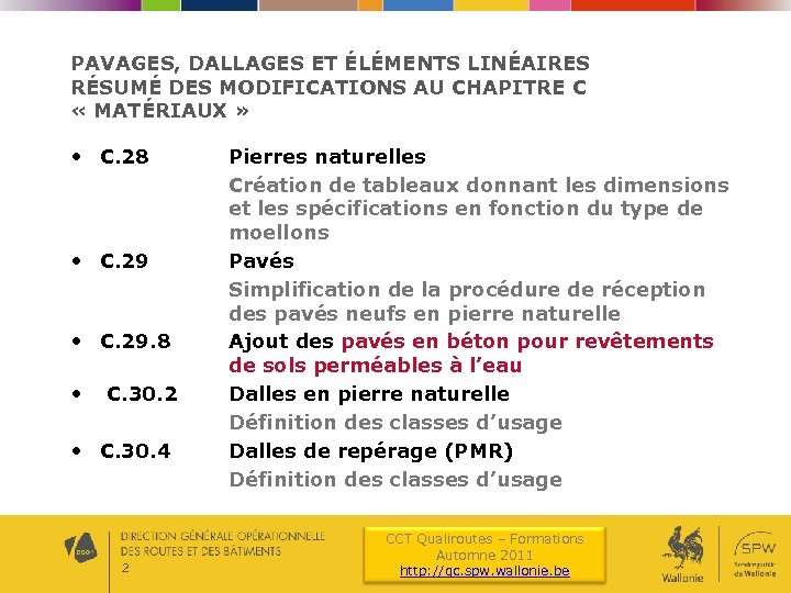 PAVAGES, DALLAGES ET ÉLÉMENTS LINÉAIRES RÉSUMÉ DES MODIFICATIONS AU CHAPITRE C « MATÉRIAUX »