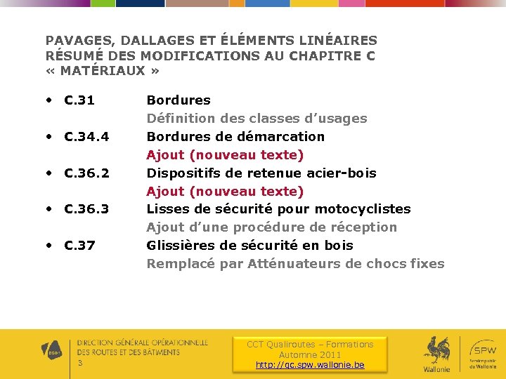 PAVAGES, DALLAGES ET ÉLÉMENTS LINÉAIRES RÉSUMÉ DES MODIFICATIONS AU CHAPITRE C « MATÉRIAUX »