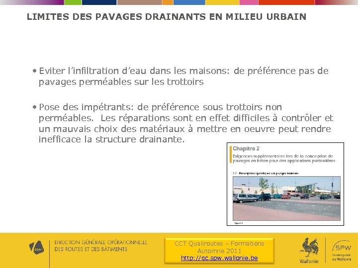LIMITES DES PAVAGES DRAINANTS EN MILIEU URBAIN • Eviter l’infiltration d’eau dans les maisons: