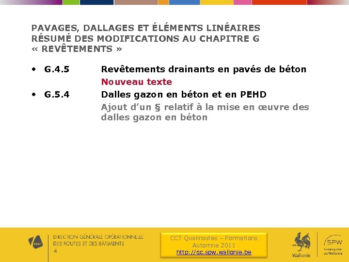 PAVAGES, DALLAGES ET ÉLÉMENTS LINÉAIRES RÉSUMÉ DES MODIFICATIONS AU CHAPITRE G « REVÊTEMENTS »