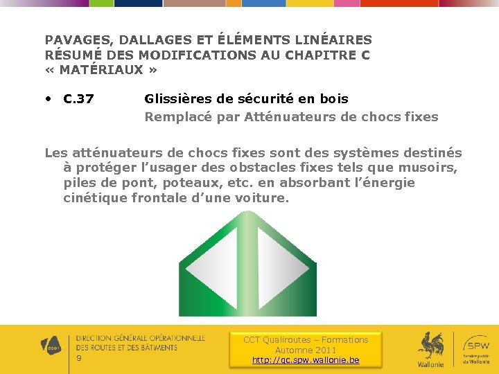 PAVAGES, DALLAGES ET ÉLÉMENTS LINÉAIRES RÉSUMÉ DES MODIFICATIONS AU CHAPITRE C « MATÉRIAUX »