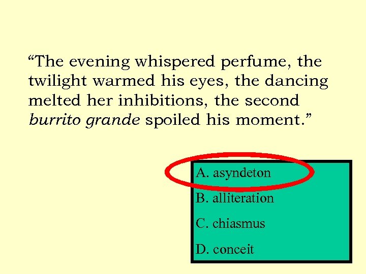 “The evening whispered perfume, the twilight warmed his eyes, the dancing melted her inhibitions,