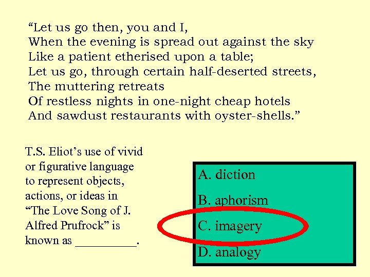 “Let us go then, you and I, When the evening is spread out against