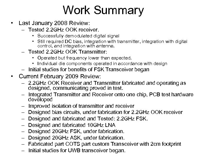 Work Summary • Last January 2008 Review: – Tested 2. 2 GHz OOK receiver.