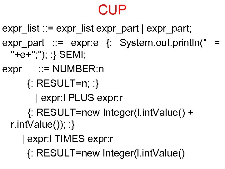 CUP expr_list : : = expr_list expr_part | expr_part; expr_part : : = expr: