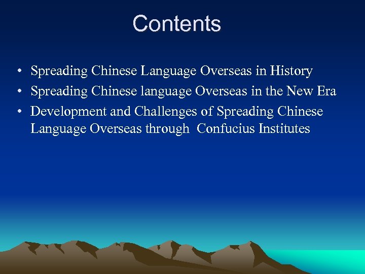 Contents • Spreading Chinese Language Overseas in History • Spreading Chinese language Overseas in