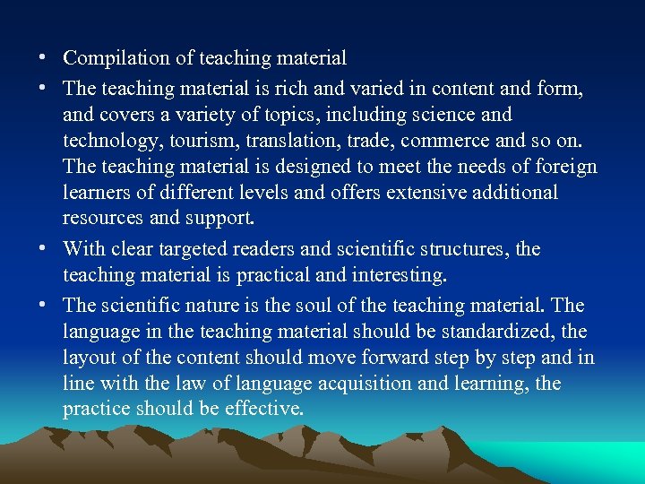  • Compilation of teaching material • The teaching material is rich and varied