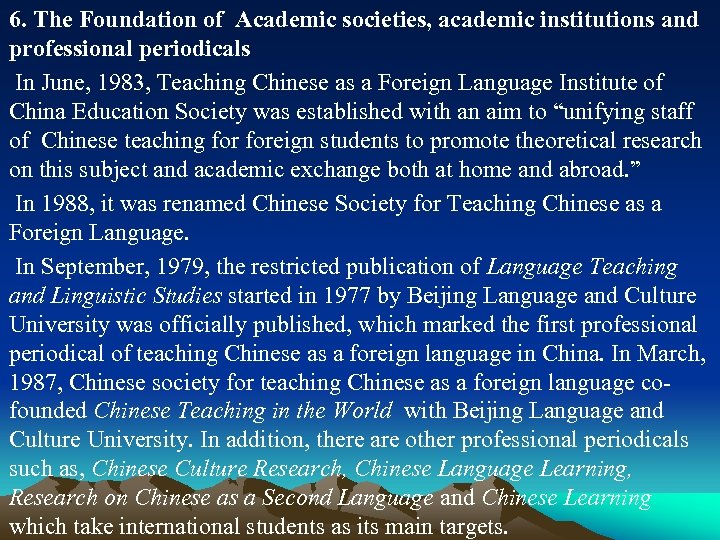 6. The Foundation of Academic societies, academic institutions and professional periodicals In June, 1983,
