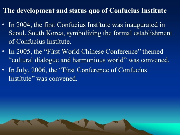 The development and status quo of Confucius Institute • In 2004, the first