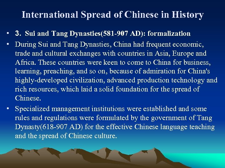 International Spread of Chinese in History • 3. Sui and Tang Dynasties(581 -907 AD):