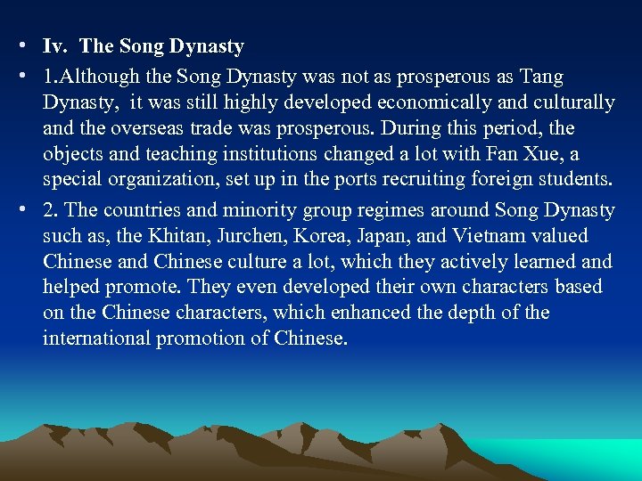  • Iv. The Song Dynasty • 1. Although the Song Dynasty was not