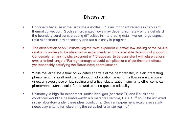 Discussion § Principally because of the large scale modes, G is an important variable
