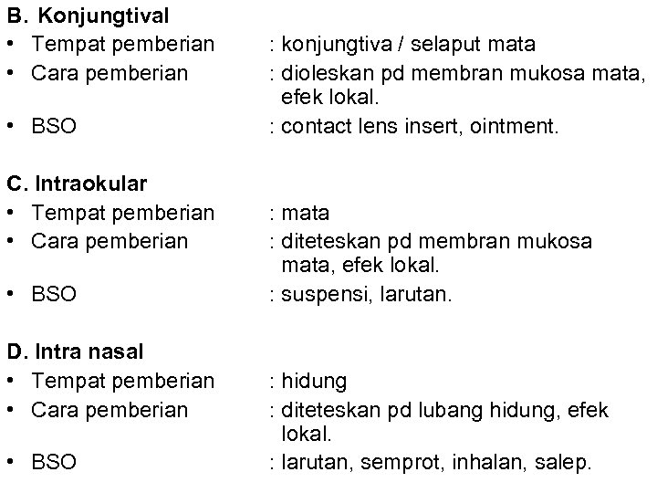 B. Konjungtival • Tempat pemberian • Cara pemberian • BSO C. Intraokular • Tempat