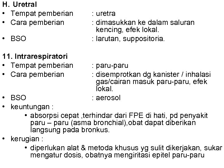 H. Uretral • Tempat pemberian • Cara pemberian • BSO 11. Intrarespiratori • Tempat