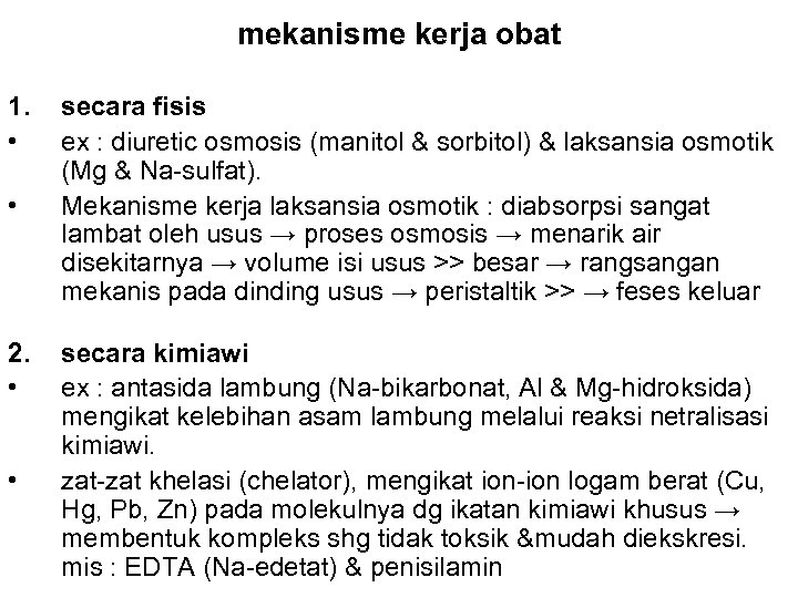 mekanisme kerja obat 1. • • 2. • • secara fisis ex : diuretic