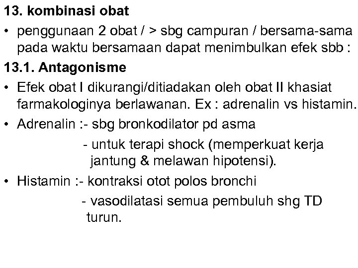 13. kombinasi obat • penggunaan 2 obat / > sbg campuran / bersama-sama pada