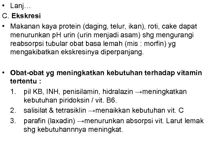  • Lanj… C. Ekskresi • Makanan kaya protein (daging, telur, ikan), roti, cake