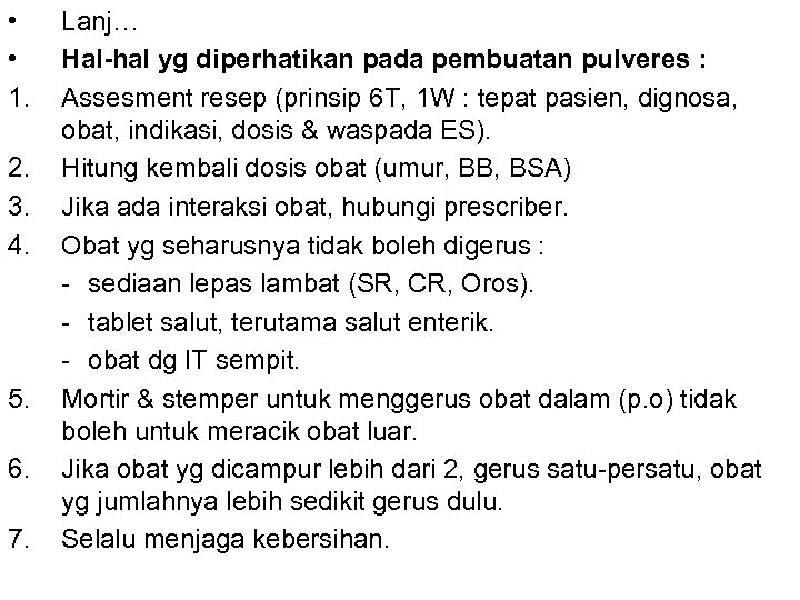  • • 1. 2. 3. 4. 5. 6. 7. Lanj… Hal-hal yg diperhatikan