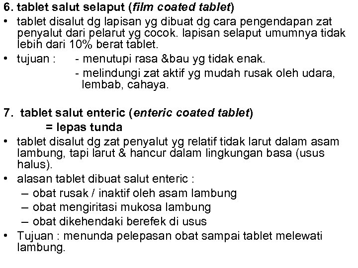 6. tablet salut selaput (film coated tablet) • tablet disalut dg lapisan yg dibuat