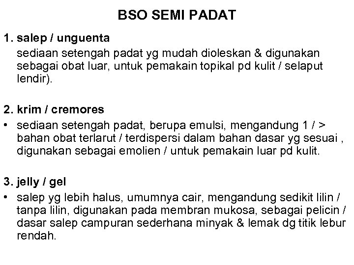 BSO SEMI PADAT 1. salep / unguenta sediaan setengah padat yg mudah dioleskan &