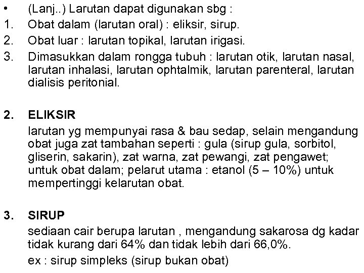  • 1. 2. 3. (Lanj. . ) Larutan dapat digunakan sbg : Obat