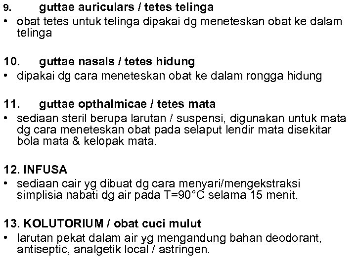 guttae auriculars / tetes telinga • obat tetes untuk telinga dipakai dg meneteskan obat