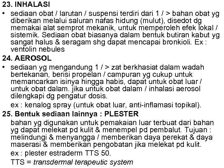 23. INHALASI • sediaan obat / larutan / suspensi terdiri dari 1 / >
