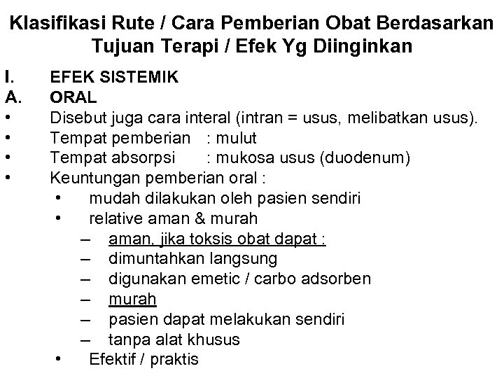 Klasifikasi Rute / Cara Pemberian Obat Berdasarkan Tujuan Terapi / Efek Yg Diinginkan I.