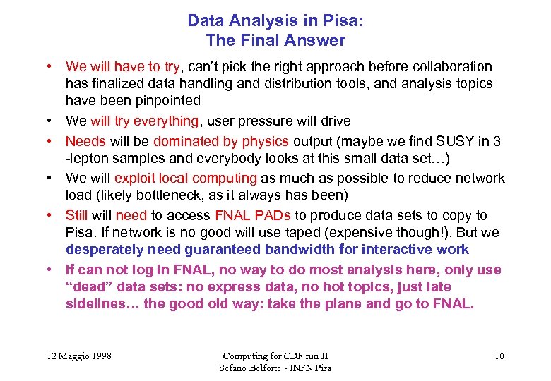 Data Analysis in Pisa: The Final Answer • We will have to try, can’t