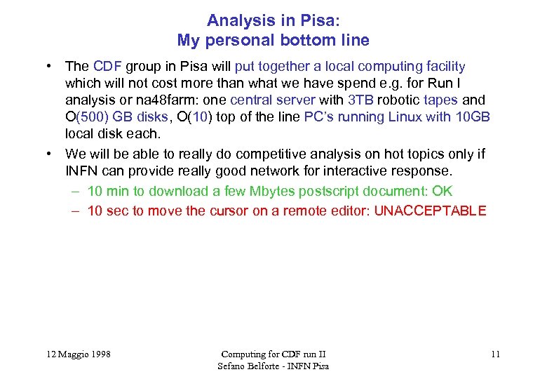 Analysis in Pisa: My personal bottom line • The CDF group in Pisa will